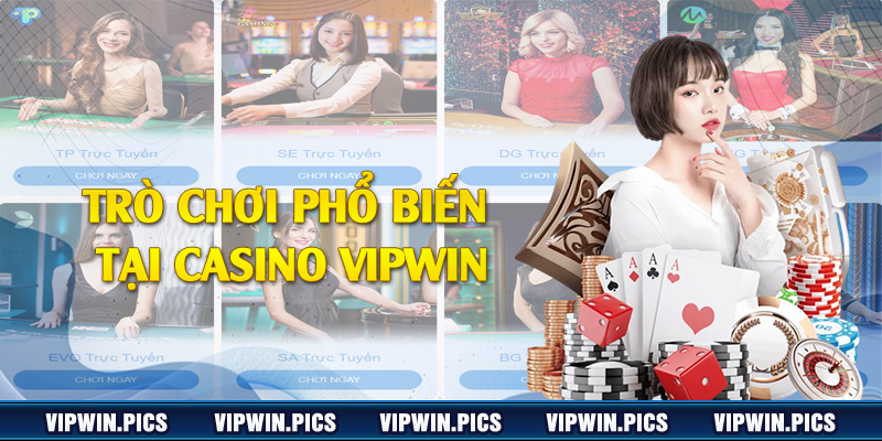 Trò chơi phổ biến tại casino Vipwin